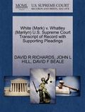 White (Mark) V. Whatley (Marilyn) U.S. Supreme Court Transcript of Record with Supporting Pleadings