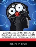 Quantification of the Effects of Data Denial and Limitation in Mm5 Initialization on Forecast Accuracy