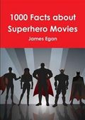 1000 Facts About Superhero Movies