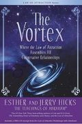 The Vortex: Where the Law of Attraction Assembles All Cooperative Relationships [With CD (Audio)]