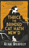 Thrice the brinded cat hath mewd - a flavia de luce mystery book 8