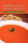 Dad's Favorite Recipes from A-z