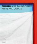 Christo and Jeanne-Claude: Prints and Objects: A Catalogue Raisonne