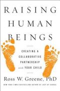 Raising Human Beings: Creating a Collaborative Partnership with Your Child