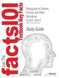 Studyguide for Options, Futures, and Other Derivatives by Hull, John C, ISBN 9780132777421