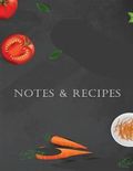 Notes & Recipes: Blank Cookbook - Write Your Own Family Recipe Book Using This Blank Recipe Journal