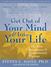 Get Out of Your Mind & Into Your Life