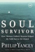 Soul Survivor: How Thirteen Unlikely Mentors Helped My Faith Survive the Church