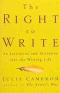 The Right to Write: An Invitation and Initiation Into the Writing Life