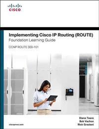 Implementing Cisco Ip Routing Route Foundation Learning Guide