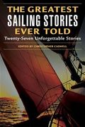 The Greatest Sailing Stories Ever Told