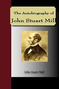 The Autobiography of John Stuart Mill