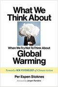 What We Think About When We Try Not To Think About Global Warming