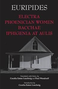 Electra, Phoenician Women, Bacchae, Iphigenia at Aulis