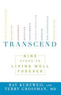 Transcend: Nine Steps to Living Well Forever