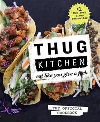 Thug Kitchen: Eat Like You Give A F*ck