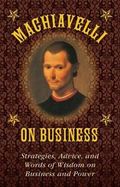 Machiavelli on Business