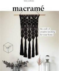 Macrame: The Craft of Creative Knotting for Your Home