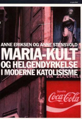 Maria-kult og helgendyrkelse i moderne katolisisme