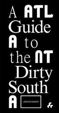 A Guide to the Dirty South Atlanta