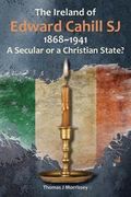 The Ireland of Edward Cahill, SJ