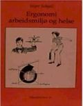 Ergonomi, arbeidsmiljø og helse
