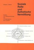 Soziale Rolle Und Aesthetische Vermittlung: Studien Zur Literatursoziologie Von A.G. Baumgarten Bis F. Schiller