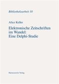 Elektronische Zeitschriften Im Wandel: Eine Delphi-Studie