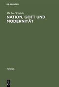 Nation, Gott Und Modernität