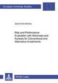 Risk And Performance Evaluation With Skewness And Kurtosis For Conventional And Alternative Investments