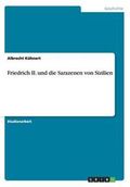 Friedrich II. Und Die Sarazenen Von Sizilien