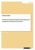 Trends in German Tourism. Incoming and Outgoind International Tourism