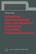 Architektur Und Datenmodell Eines Koordinationsorientierten Controlling-informationssystems