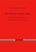 Der Moderne Arabische Essay: Die Entstehungsgeschichte Einer Literarischen Gattung