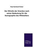 Der Mitralis Der Sicardus Nach Seiner Bedeutung Fur Die Ikonographie Des Mittelalters