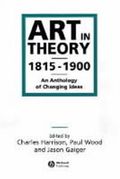 Art in Theory 1815-1900: An Anthology of Changing Ideas