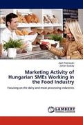 Marketing Activity of Hungarian Smes Working in the Food Industry