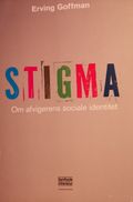 STIGMA Om Afvigerens sociale identitet