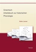 Griechisch - Arbeitsbuch Zur Historischen Phonologie