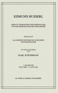 Ideen Zu Einer Reinen Phanomenologie Und Phanomenologischen Philosophie: Erstes Buch: Allgemeine Einfuhrung in Die Reine Phanomenologie