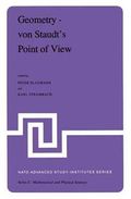 Geometry Von Staudt S Point of View: Proceedings of the NATO Advanced Study Institute Held at Bad Windsheim, West Germany, July 21 August 1,1980