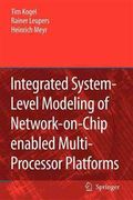 Integrated System-level Modeling of Network-on-chip Enabled Multi-processor Platforms