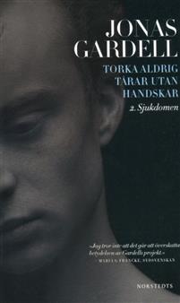 Torka aldrig tårar utan handskar. 2, Sjukdomen