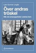 Över andras tröskel - Etik vid omsorgsarbete i andras hem