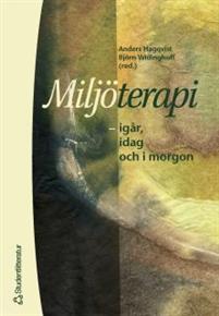 Miljöterapi - - igår, idag och imorgon