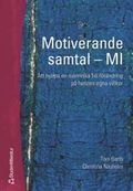 Motiverande samtal - MI : att hjälpa en människa till förändring på hennes egna villkor