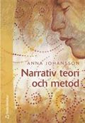 Narrativ teori och metod : med livsberätteslen i fokus