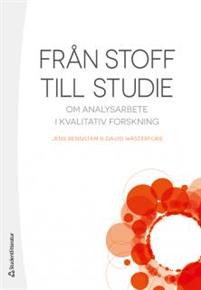 Från stoff till studie : om analysarbete i kvalitativ forskning