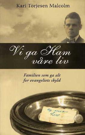 Vi ga Ham våre liv