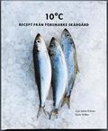 10°C : Recept från Forsmarks skärgård